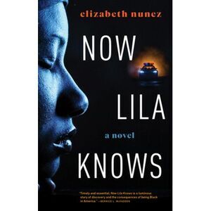 Now Lila Knows -- Elizabeth Nunez